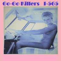 Go-Go Killers - I-565 (Explicit)