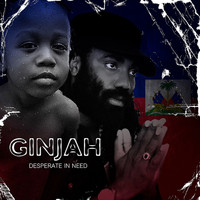 Ginjah - Desperate In Need