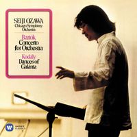 Seiji Ozawa - Bartók: Concerto for Orchestra - Kodály: Dances of Galánta