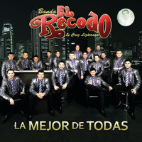 Banda El Recodo De Cruz Lizárraga - La Mejor De Todas