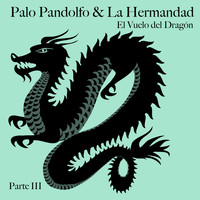 Palo Pandolfo - El Vuelo del Dragón, Pt. 3