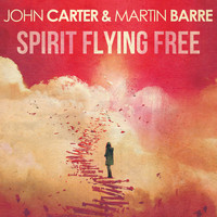 John Carter & Martin Barre - Spirit Flying Free