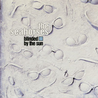 The Seahorses - Blinded By The Sun