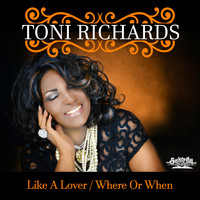 Toni Richards - Like a Lover / Where or When