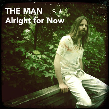 The Man - Alright for Now