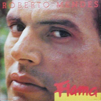 Roberto Mendes - Flama