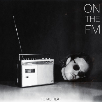 Total Heat - On the FM