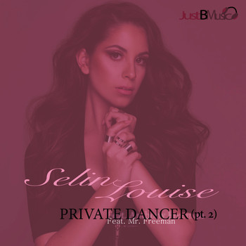 Selin Louise feat. Mr. Freeman - Private Dancer, Pt. 2