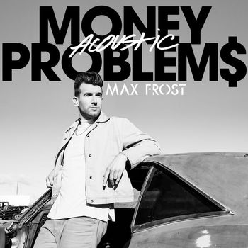 Max Frost - Money Problems (Acoustic)