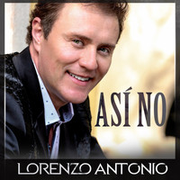 Lorenzo Antonio - Así No