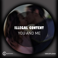 ilLegal Content - You and Me