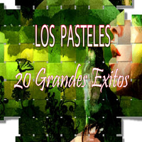 Los Pasteles - 20 Grandes Exitos