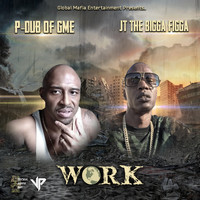P-Dub Of GME - Work (Explicit)