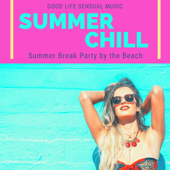 Cafè Chillout Music de Ibiza - Summer Chill - Good Life Sensual Music, Summer Break Party by the Beach