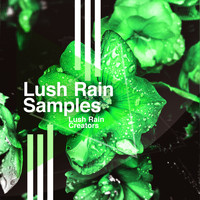 Lush Rain Creators - Lush Rain Samples