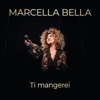 Marcella Bella - Ti mangerei