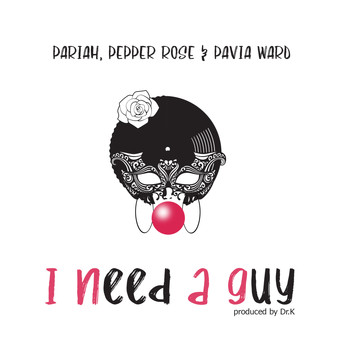 Pariah & Pavia Ward - I Need a Guy (Explicit)