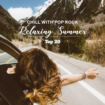 Awesome Holidays Collection - Chill with Pop Rock - Relaxing Summer: Top 20, Music for Traveling