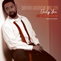 Bryan Andrew Wilson - Only You (Smooth Jazz Mixes)