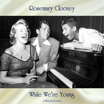 Rosemary Clooney - While We're Young (Remastered 2019)