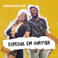 Andri & Hector - Especial em Curitiba