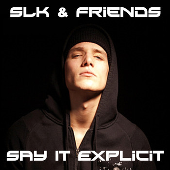 SLK - Say It Explicit