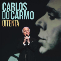 Carlos Do Carmo - Oitenta