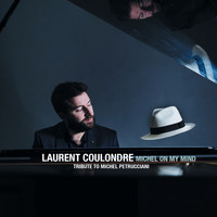 Laurent Coulondre - Michel on My Mind (Tribute to Michel Petrucciani)