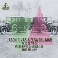 Elsa Del Mar, Jason Rivas - Paso de Tu Cu (Jason Rivas & Medud Ssa Ibiza Mashup [Explicit])