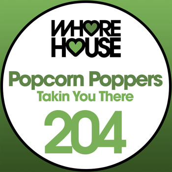 Popcorn Poppers - Takin' You There