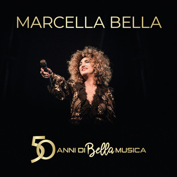 Marcella Bella - 50 Anni di Bella Musica (Explicit)