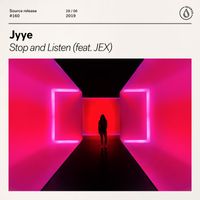 JYYE - Stop And Listen (feat. JEX)