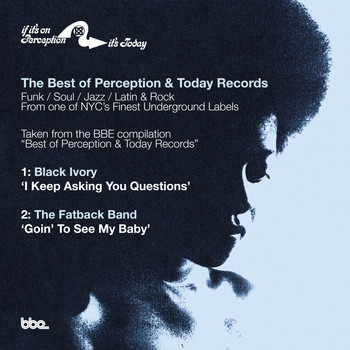 Black Ivory & The Fatback Band - Best of Perception & Today Records Sampler: I Keep Asking You Questions B/W Goin to See My Baby