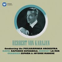 Herbert Von Karajan - Debussy: La Mer - Ravel: Rapsodie espagnole - Chabrier: España & Joyeuse marche