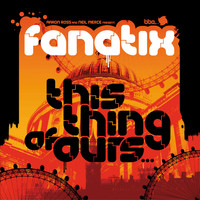 Fanatix - This Thing of Ours