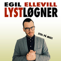 Egil Ellevill - Lystløgner (Explicit)