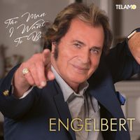 Engelbert - The Man I Want to Be