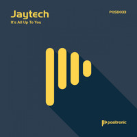 Jaytech - It's All Up To You