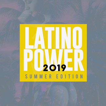 Various Artists - Latino Power (Summer Edition 2019)