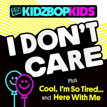 Kidz Bop Kids - I Don't Care