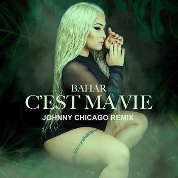 Bahar - C'est Ma Vie (Johnny Chicago Remix)