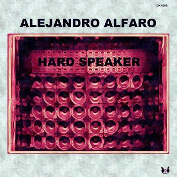 Alejandro Alfaro - Hard Speaker