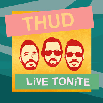 THUD - LiVE TONiTE