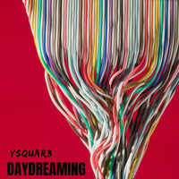 Ysquar3 - Daydreaming