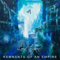 Lord Byron - Remnants of an Empire