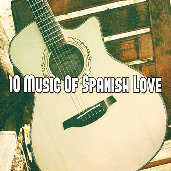 Instrumental - 10 Music of Spanish Love
