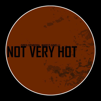 Greg Denbosa - Not Very Hot