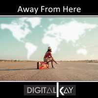 Digital Kay - Away from Here