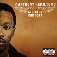 Anthony Hamilton - Southern Comfort (Explicit)