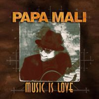 Papa Mali - Music Is Love